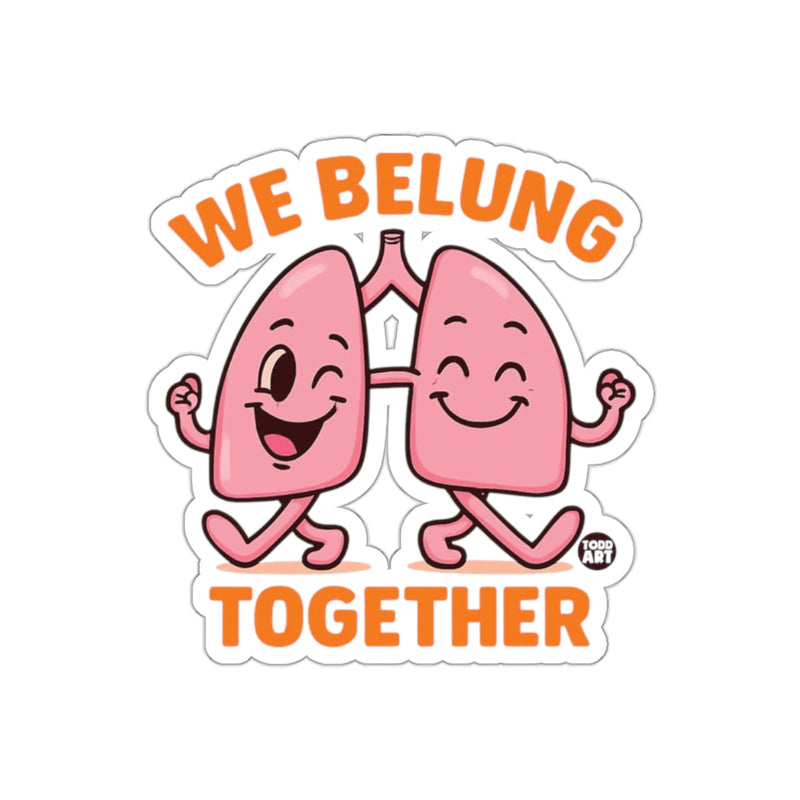 Load image into Gallery viewer, We Belung Together Cute Lungs Sticker for All Ages
