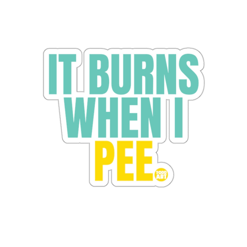 Load image into Gallery viewer, Funny It Burns When I Pee Sticker for Laptops
