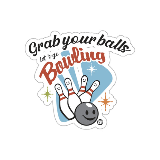 Grab Your Balls Let's Go Bowling Cute Graphic Design sticker