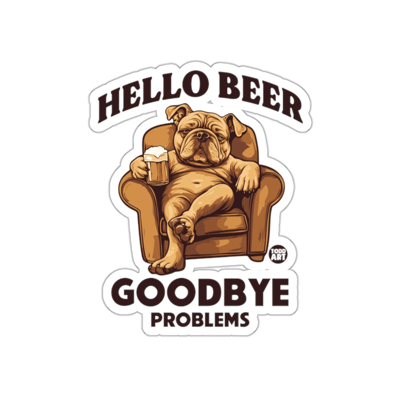 Load image into Gallery viewer, HELLO BEER GOODBYE PROBLEMS Funny Bulldog Sticker
