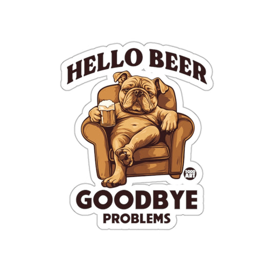 HELLO BEER GOODBYE PROBLEMS Funny Bulldog Sticker