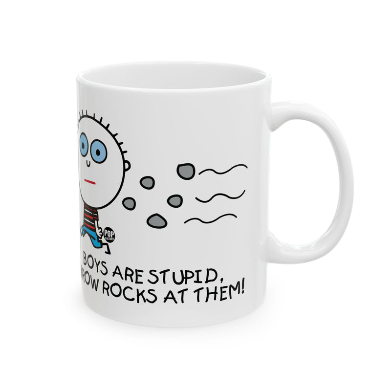 Load image into Gallery viewer, BOYS ARE STUPID Throw Rocks At Them 11oz White Mug
