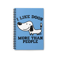 I Like Dogs More Than People Spiral Notebook - Ruled Line