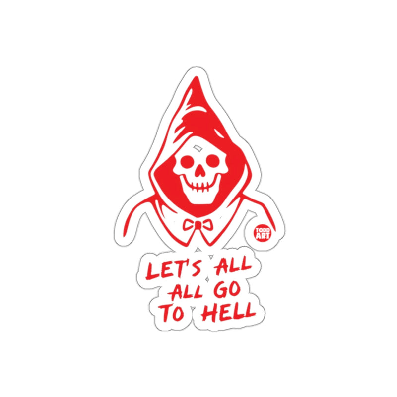 Load image into Gallery viewer, Let's All Go To Hell Sticker Fun Art Design

