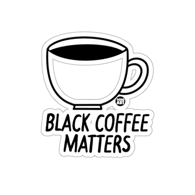 Load image into Gallery viewer, Black Coffee Matters Sticker for Coffee Lovers
