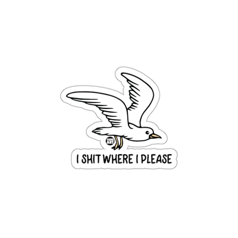 Load image into Gallery viewer, Funny Seagull I Shit Where I Please Sticker
