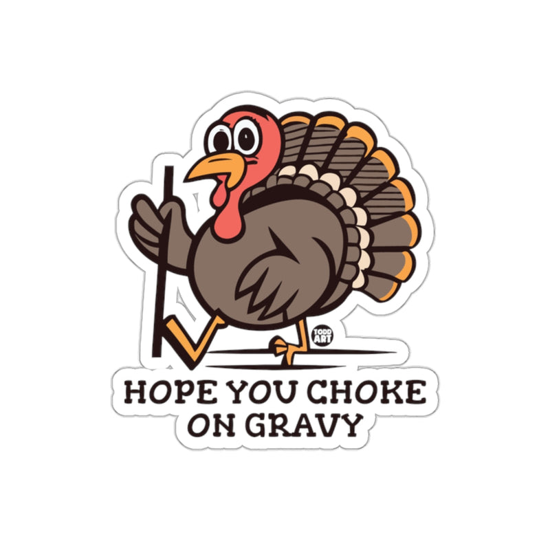 Load image into Gallery viewer, Hope You Choke On Gravy Funny Thanksgiving Sticker
