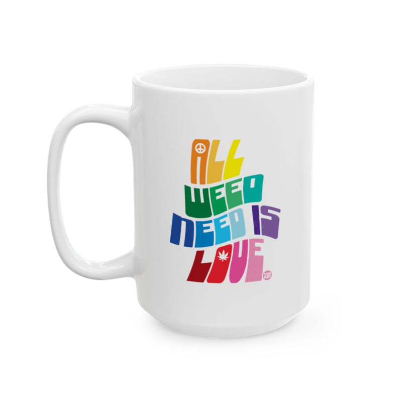 Load image into Gallery viewer, All Weed Need is Love Colorful Mug
