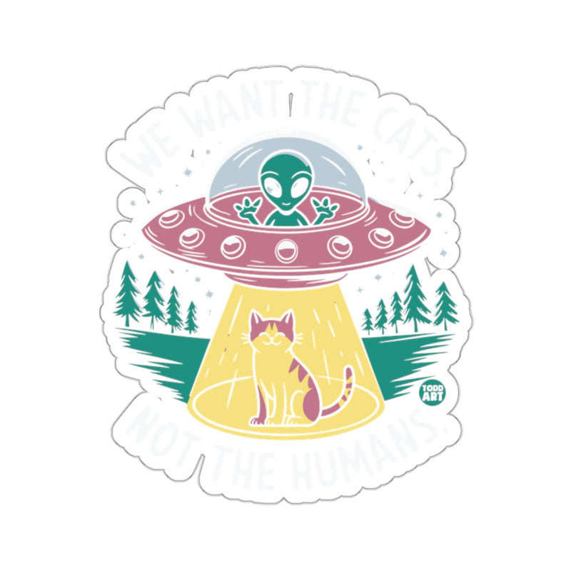 Load image into Gallery viewer, Alien and Cat We Want the Cats Not the Humans Sticker
