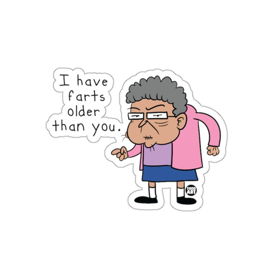 I Have Farts Older Than You Funny Character Sticker