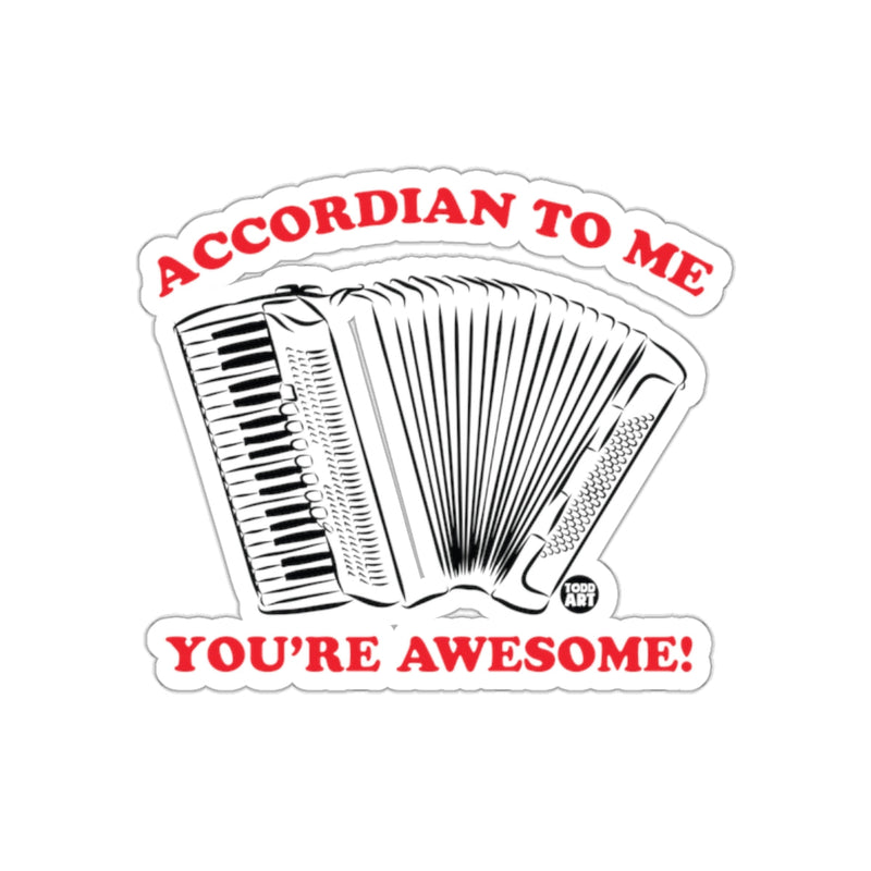 Load image into Gallery viewer, Accordian to Me You're Awesome design sticker
