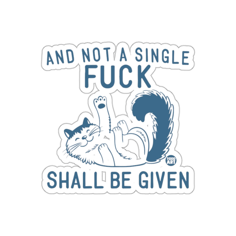 Load image into Gallery viewer, And Not a Single Fuck Shall Be Given Sticker
