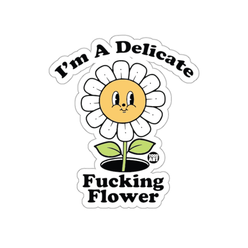 Load image into Gallery viewer, I'm A Delicate Fucking Flower Sticker
