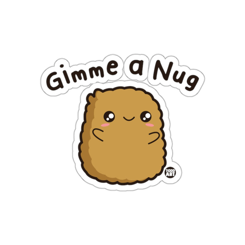 Load image into Gallery viewer, Gimme a Nug Cute Character Design Sticker
