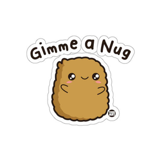 Gimme a Nug Cute Character Design Sticker