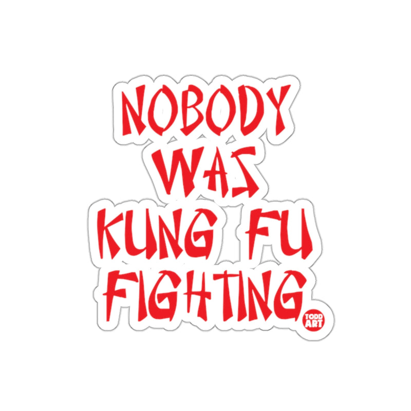 Load image into Gallery viewer, Nobody Was Kung Fu Fighting Sticker product

