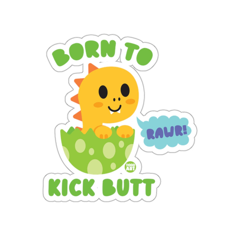 Load image into Gallery viewer, Born To Kick Butt Dinosaur Sticker
