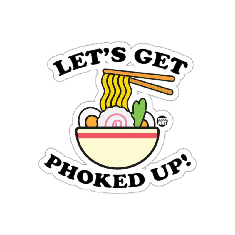 Load image into Gallery viewer, LET'S GET PHOKED UP! Funny Ramen Sticker
