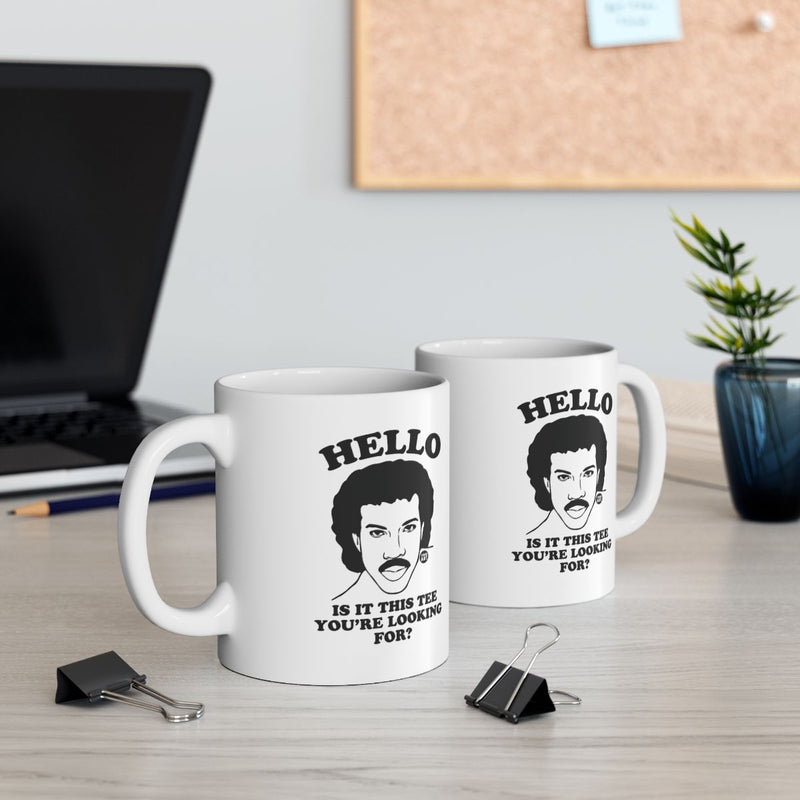 Load image into Gallery viewer, Hello Is It This Tee Youre Looking For Coffee Mug
