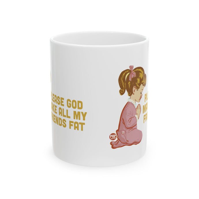 Make All My Friends Fat Mug