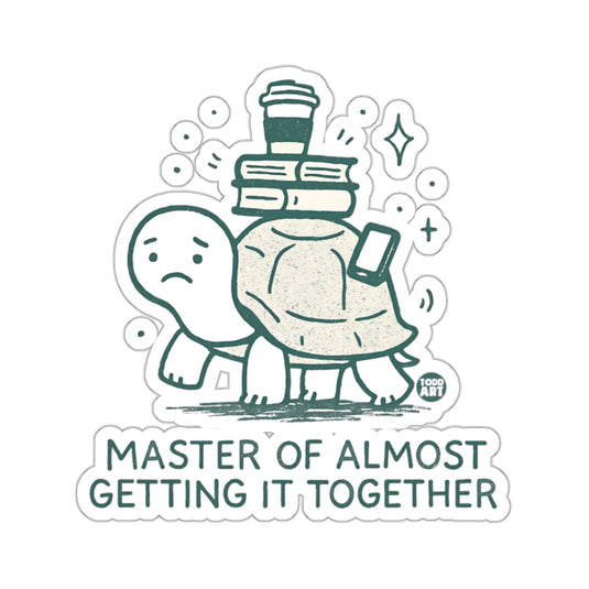 MASTER OF ALMOST GETTING IT TOGETHER 