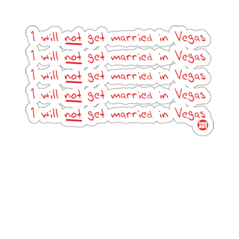 Load image into Gallery viewer, Todd Art I will not get married in Vegas 
