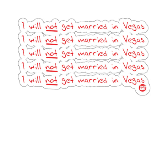 Todd Art I will not get married in Vegas 