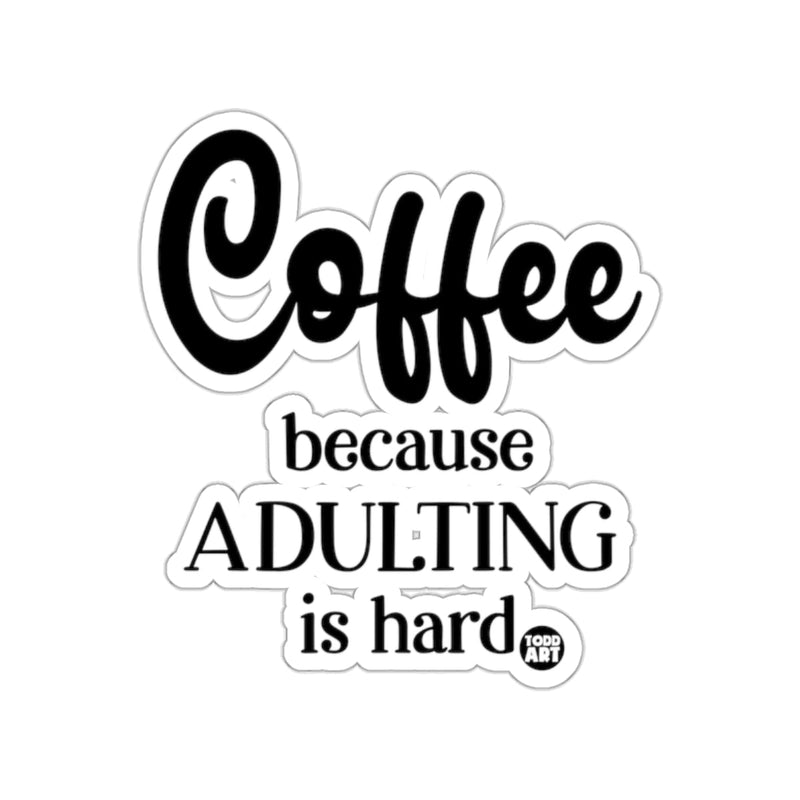 Load image into Gallery viewer, Coffee Because Adulting is Hard Sticker
