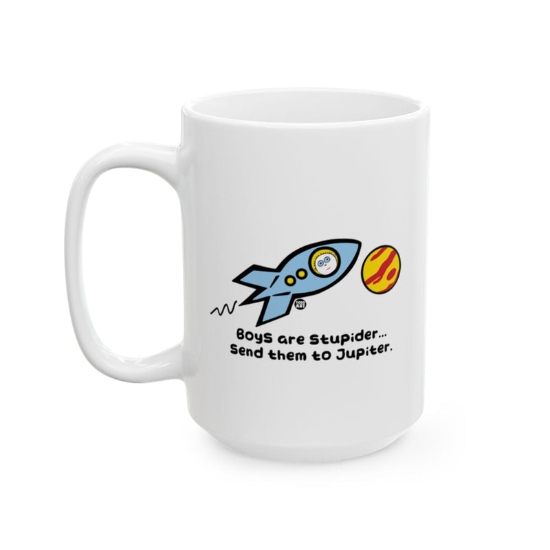 Load image into Gallery viewer, Boys are Stupider Send them to Jupiter mug

