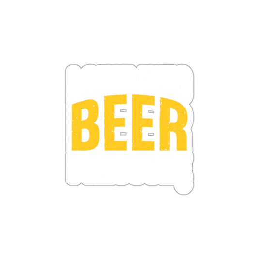 If You Bring The Beer I'll Bring The Bad Choices Sticker