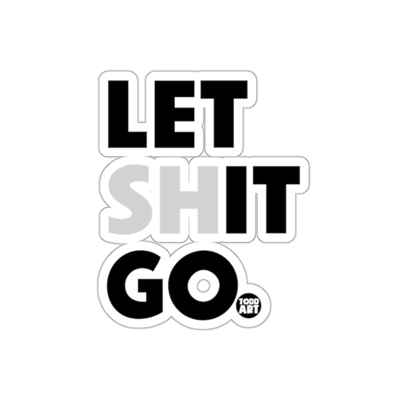 Load image into Gallery viewer, LET SHIT GO Graphic Sticker Motivational Wall Decor
