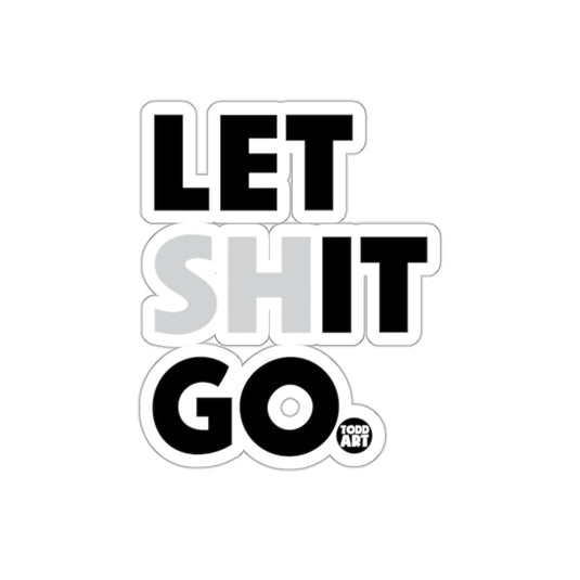 LET SHIT GO Graphic Sticker Motivational Wall Decor