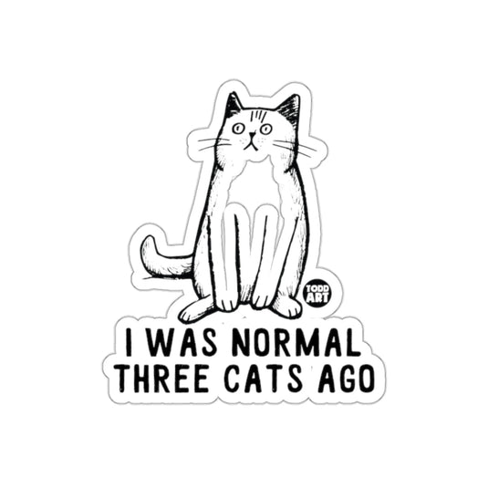 I Was Normal Three Cats Ago Funny Cat Sticker
