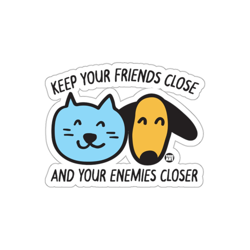 Load image into Gallery viewer, Keep Your Friends Close And Your Enemies Closer Sticker
