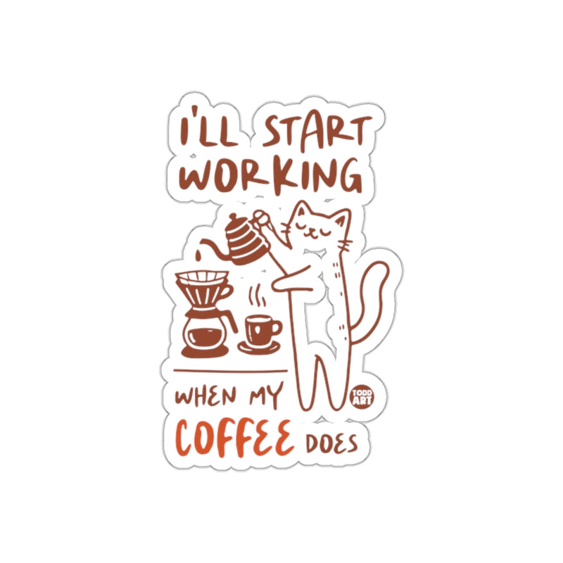 Load image into Gallery viewer, I'll Start Working When My Coffee Does Sticker
