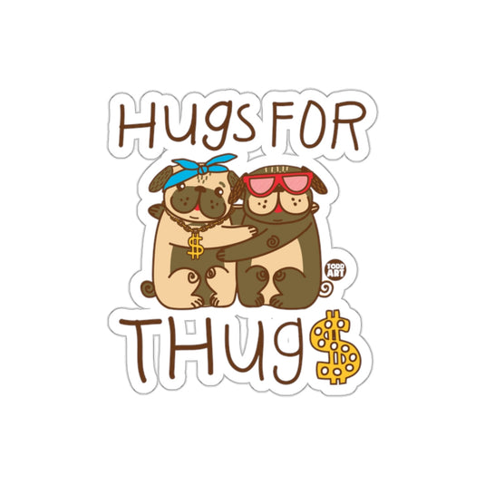 Hugs For Thugs Dog Pug Graphic Design Sticker Decor