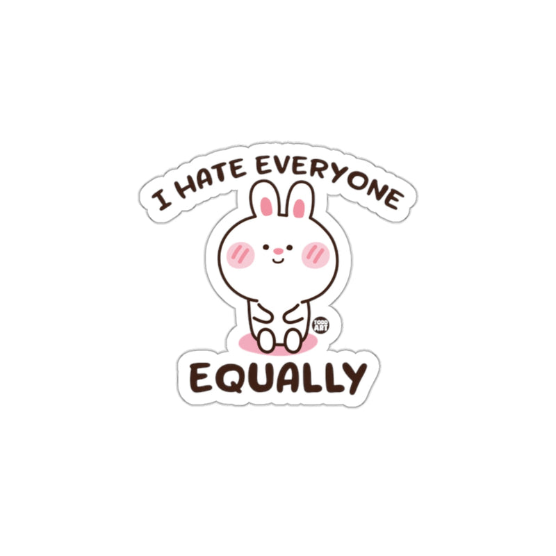Load image into Gallery viewer, I Hate Everyone Equally Cute Bunny Sticker product
