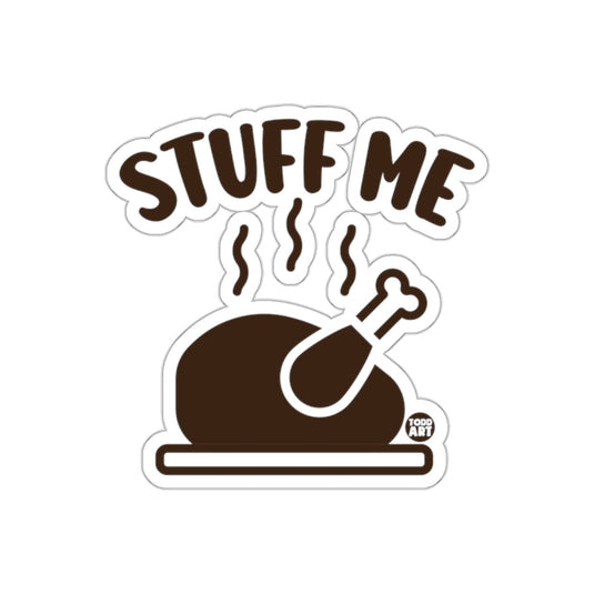 Stuff Me Thanksgiving Turkey Sticker Funny Design