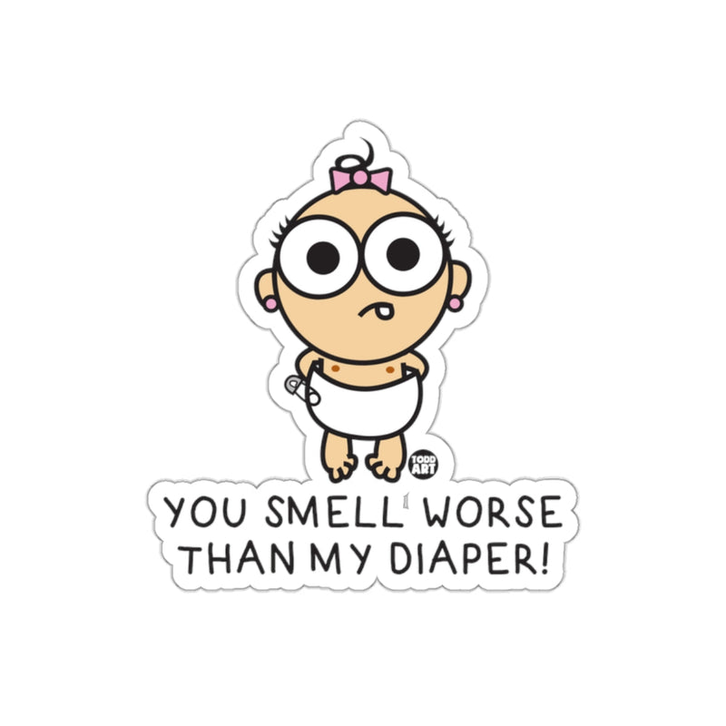 Load image into Gallery viewer, Funny Baby Sticker You Smell Worse Than My Diaper
