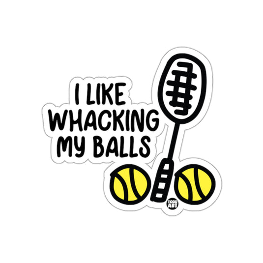 I Like Whacking My Balls Tennis Racket Balls sticker
