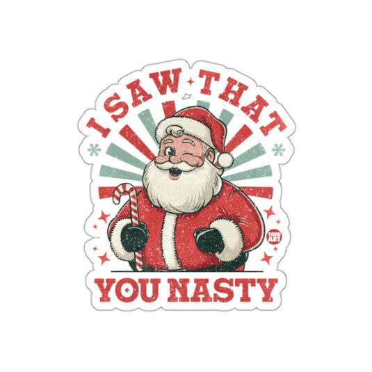 Funny Santa I Saw That You Nasty Sticker Design
