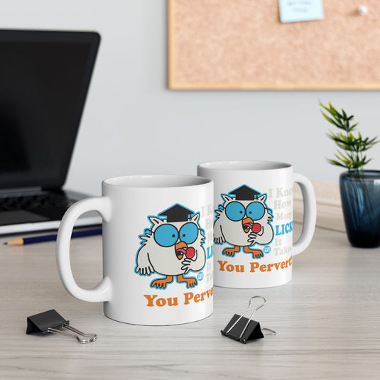 Funny Graduation Mug with Owl and You Pervert Text