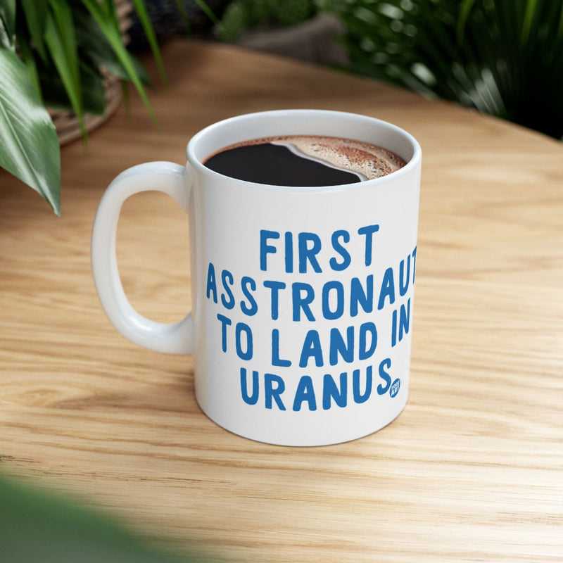 Load image into Gallery viewer, First Asstronaut to Land in Uranus Coffee Mug

