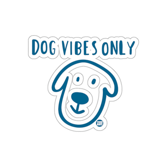 Dog Vibes Only Blue and White Sticker