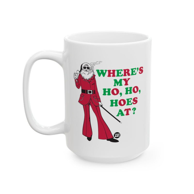 Load image into Gallery viewer, WHERE'S MY HO HO HOES AT Mug with Funny Santa Design
