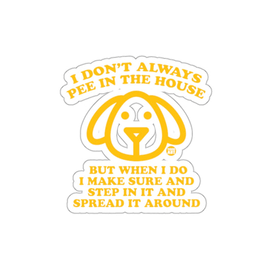 Funny Dog Pee In House Sticker For Pet Lovers