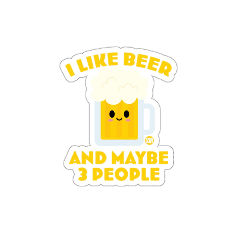 Load image into Gallery viewer, I Like Beer And Maybe 3 People Cute Sticker Product
