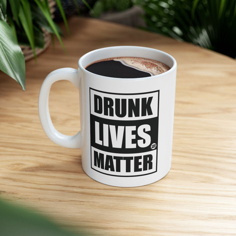 Load image into Gallery viewer, Drunk Lives Matter funny novelty coffee mug product
