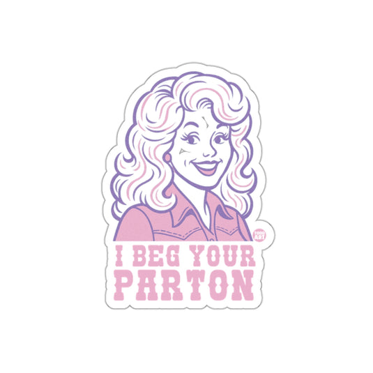 I Beg Your Parton Portrait Artwork Design sticker
