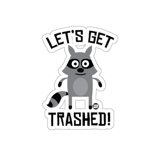Let's Get Trashed Raccoon Art from Todd Art sticker